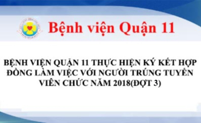 Bệnh viện quận 11 thực hiện ký kết hợp đồng làm việc với người trúng tuyển viên chức năm 2018 (đợt 3: 07 người)